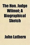 Produktbild: The Hon. Judge Wilmot; A Biographical Sketch