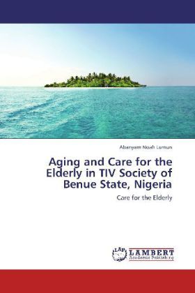 Produktbild: Noah Lumun, A: Aging and Care for the Elderly in TIV Society