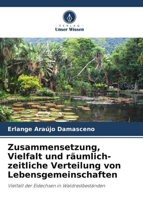 Produktbild: Zusammensetzung, Vielfalt und r&auml;umlich-zeitliche Verteilung von Lebensgemeinschaften