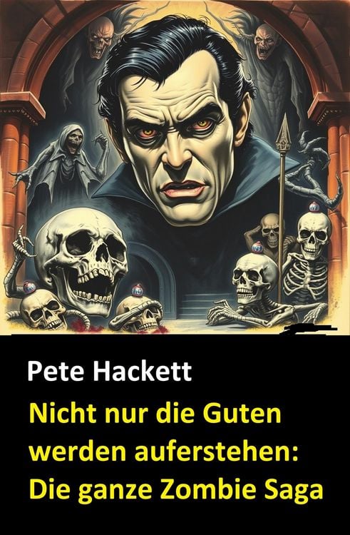 Produktbild: Nicht nur die Guten werden auferstehen: Die ganze Zombie Saga
