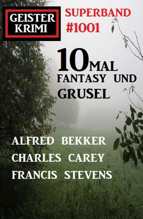 Produktbild: Geisterkrimi Superband 1001: 10mal Fantasy und Grusel