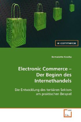 Produktbild: Kascha Bernadette: Electronic Commerce - Der Beginn des Inte