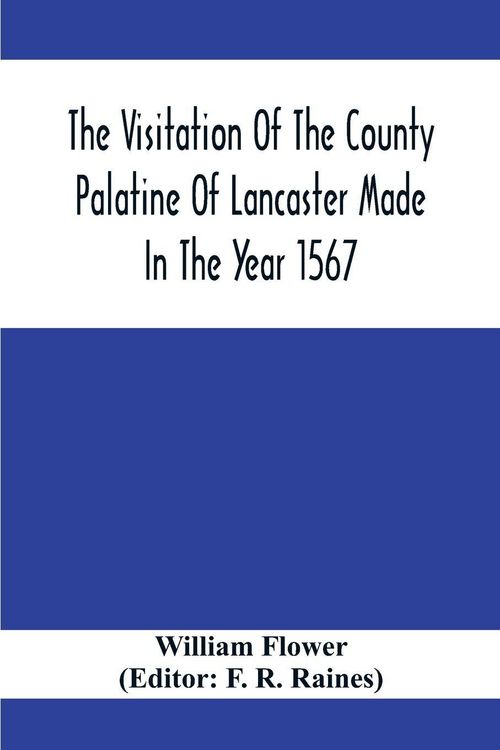 Produktbild: The Visitation Of The County Palatine Of Lancaster Made In The Year 1567