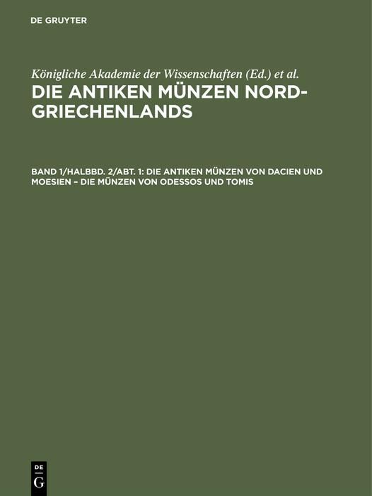 Produktbild: Die antiken M&uuml;nzen von Dacien und Moesien - Die M&uuml;nzen von Odessos und Tomis