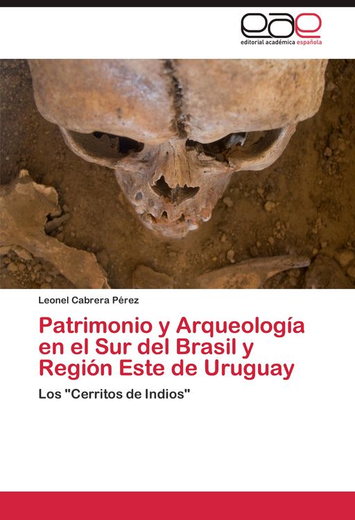 Produktbild: Patrimonio y Arqueolog&iacute;a en el Sur del Brasil y Regi&oacute;n Este de Uruguay