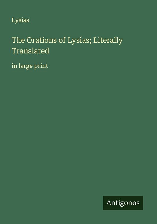 Produktbild: The Orations of Lysias; Literally Translated