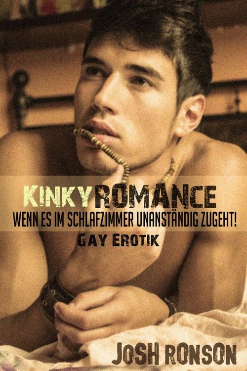 Produktbild: Kinky Romance - Wenn es im Schlafzimmer unanst&auml;ndig zugeht: Gay Erotik