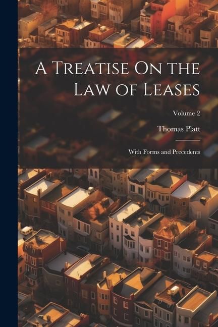 Produktbild: A Treatise On the Law of Leases: With Forms and Precedents; Volume 2