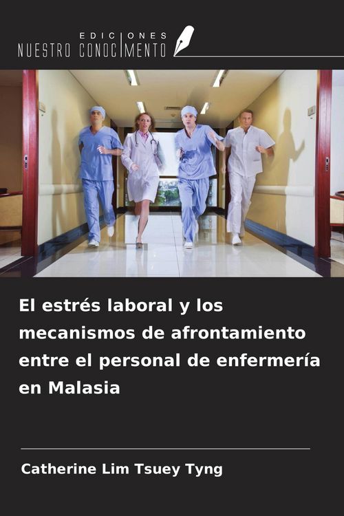 Produktbild: El estr&eacute;s laboral y los mecanismos de afrontamiento entre el personal de enfermer&iacute;a en Malasia