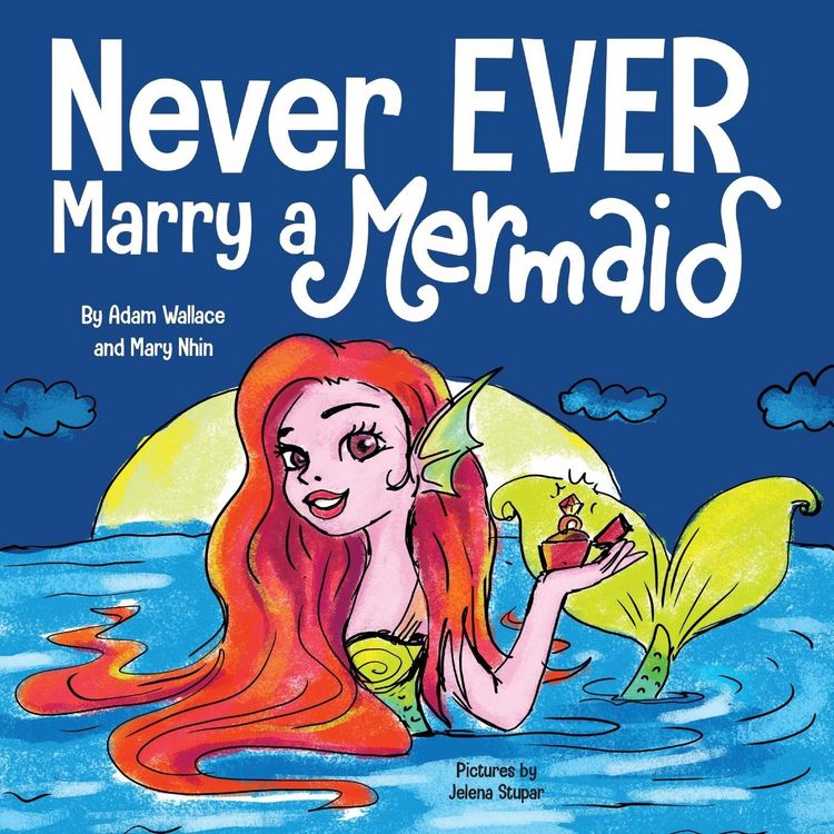 Produktbild: Never EVER Marry a Mermaid