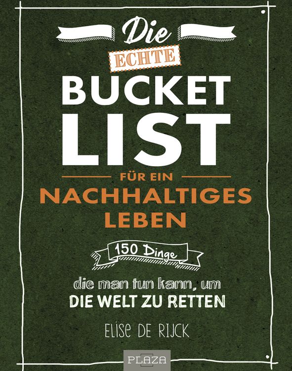 Produktbild: Die echte Bucket List f&uuml;r ein nachhaltiges Leben