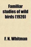 Produktbild: Familiar Studies of Wild Birds; Their Haunts and Habits