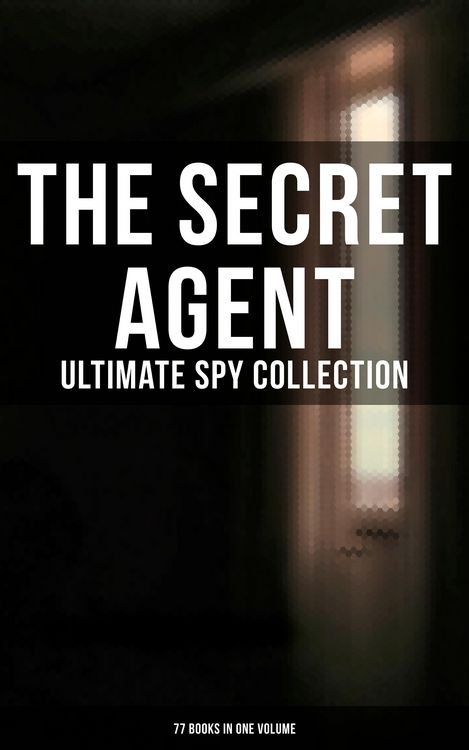 Produktbild: The Secret Agent: Ultimate Spy Collection (77 Books in One Volume)