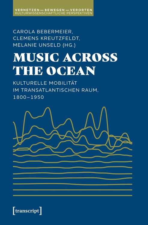 Produktbild: Music Across the Ocean - Kulturelle Mobilit&auml;t im transatlantischen Raum, 1800-1950