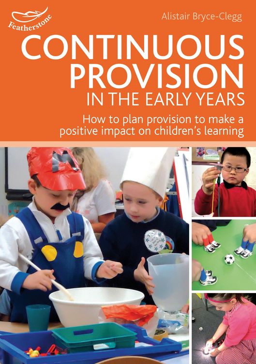 Produktbild: Bryce-Clegg, A: Continuous Provision in the Early Years