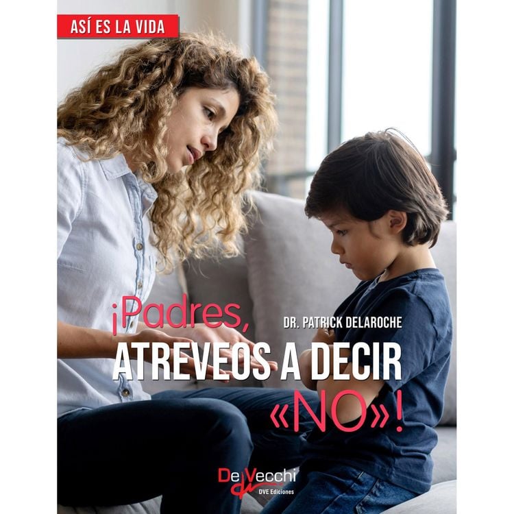 Produktbild: &iexcl;Padres, atreveos a decir &laquo;No&raquo;!