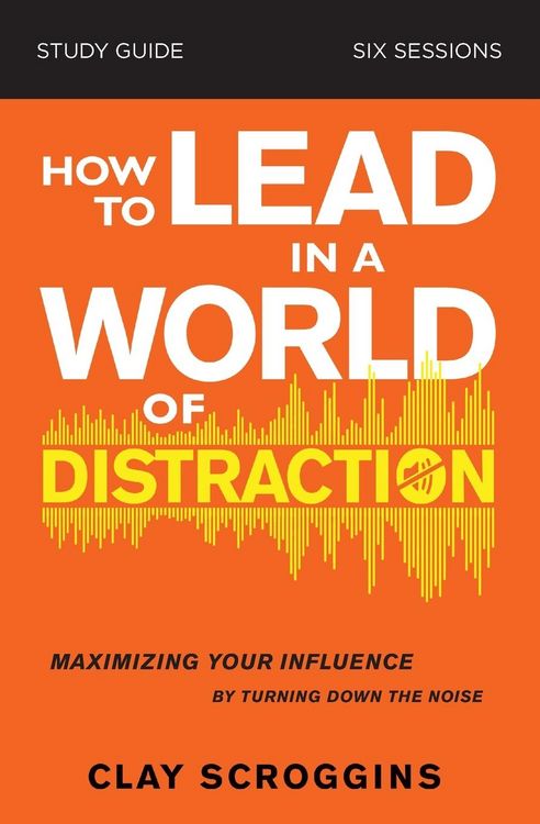 Produktbild: How to Lead in a World of Distraction Study Guide