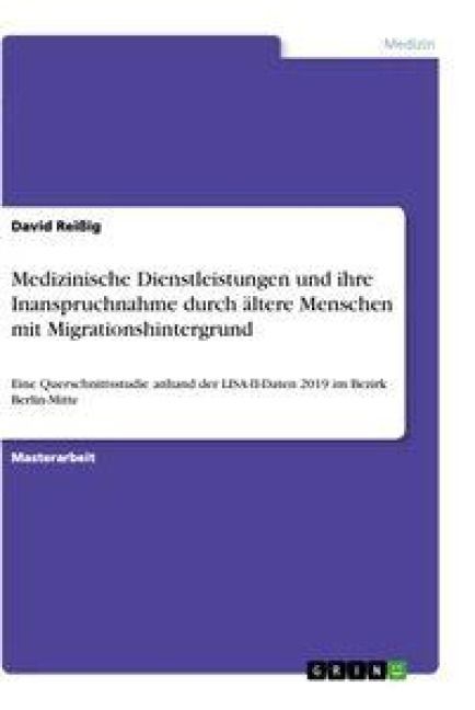 Produktbild: Medizinische Dienstleistungen und ihre Inanspruchnahme durch &auml;ltere Menschen mit Migrationshintergrund