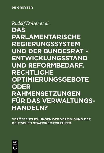 Produktbild: Das parlamentarische Regierungssystem und der Bundesrat - Entwicklungsstand und Reformbedarf. Rechtliche Optimierungsgebote oder Rahmensetzungen f&uuml;r d