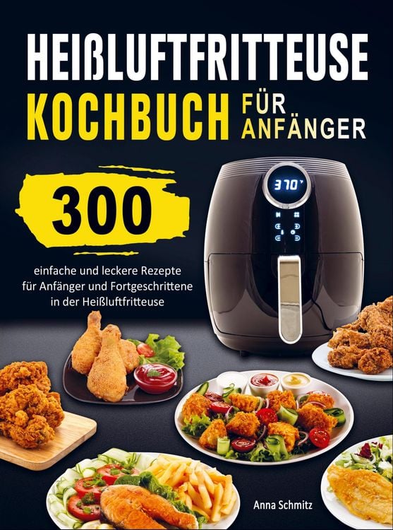 Produktbild: Hei&szlig;luftfritteuse Kochbuch f&uuml;r Anf&auml;nger