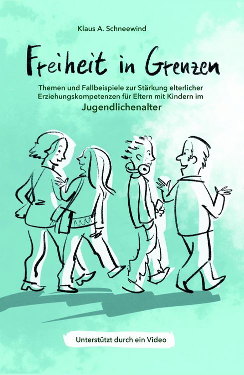 Produktbild: Freiheit in Grenzen - Themen und Fallbeispiele zur St&auml;rkung elterlicher Erziehungskompetenzen f&uuml;r Eltern mit Kindern im Jugendlichenalter