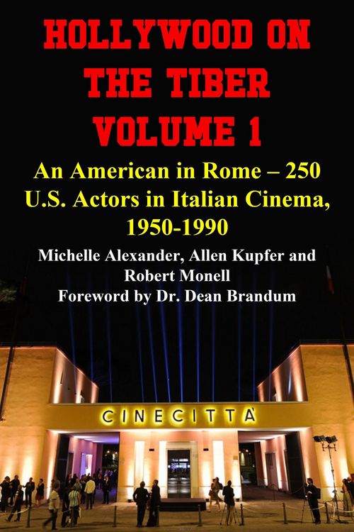 Produktbild: Hollywood on the Tiber Vol. 1: An American in Rome - 250 U.S. Actors in Italian Cinema, 1950-1990