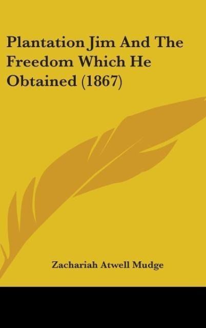 Produktbild: Plantation Jim And The Freedom Which He Obtained (1867)