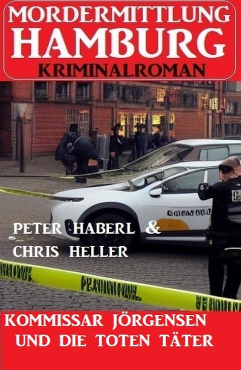 Produktbild: Kommissar J&ouml;rgensen und die toten T&auml;ter: Mordermittlung Hamburg Kriminalroman