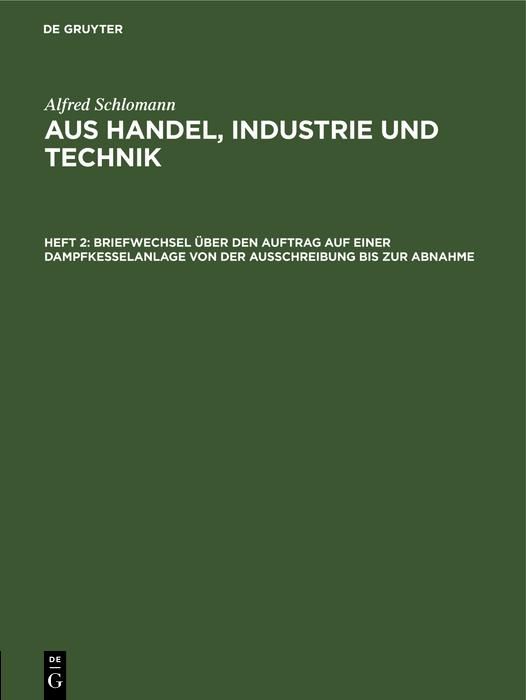 Produktbild: Briefwechsel &uuml;ber den Auftrag auf einer Dampfkesselanlage von der Ausschreibung bis zur Abnahme