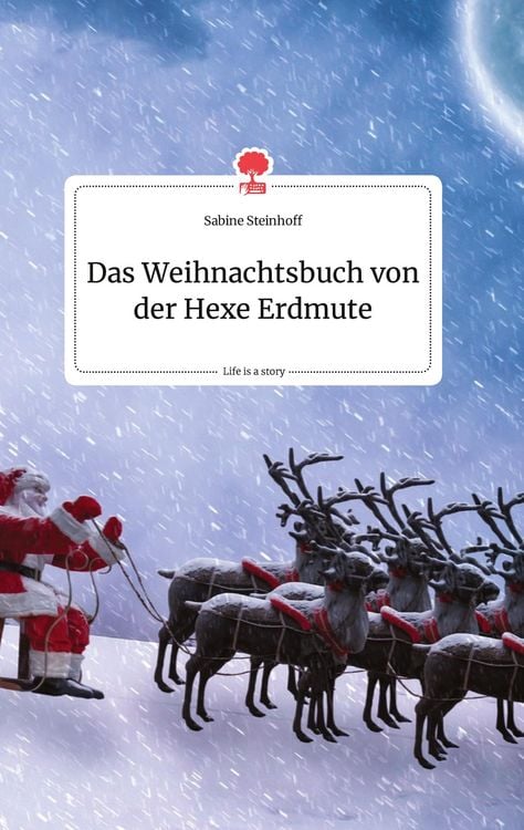 Produktbild: Das Weihnachtsbuch von der Hexe Erdmute. Life is a Story - story.one