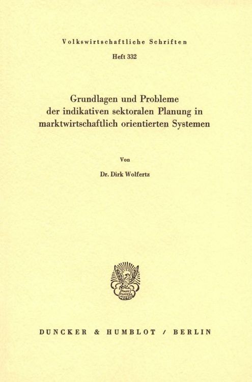 Produktbild: Grundlagen und Probleme der indikativen sektoralen Planung in marktwirtschaftlich orientierten Systemen.