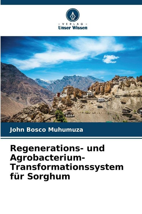 Produktbild: Regenerations- und Agrobacterium-Transformationssystem f&uuml;r Sorghum