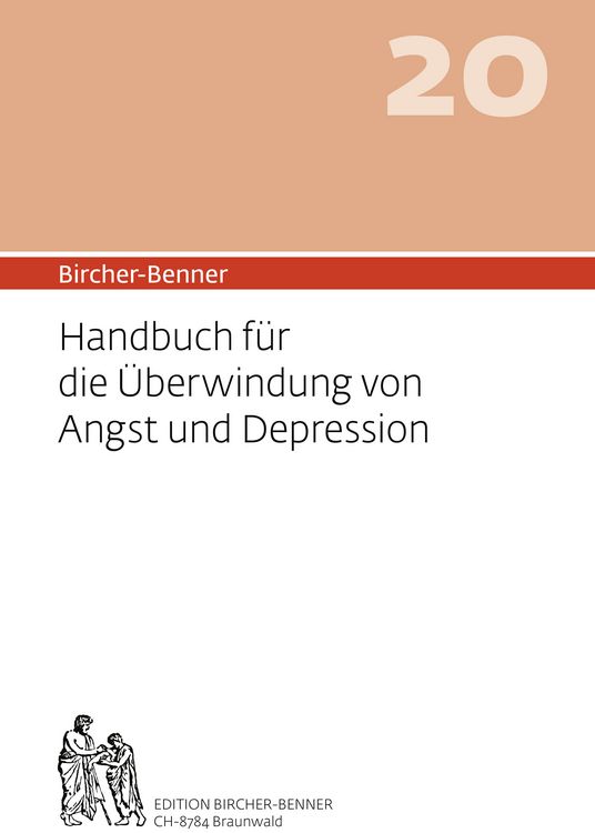 Produktbild: Bircher-Benner 20 Handbuch f&uuml;r die &Uuml;berwindung von Angst und Depression