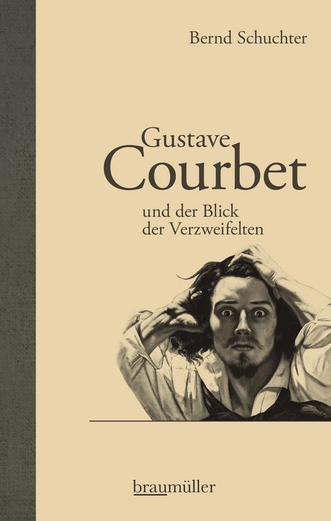 Produktbild: Gustave Courbet und der Blick der Verzweifelten