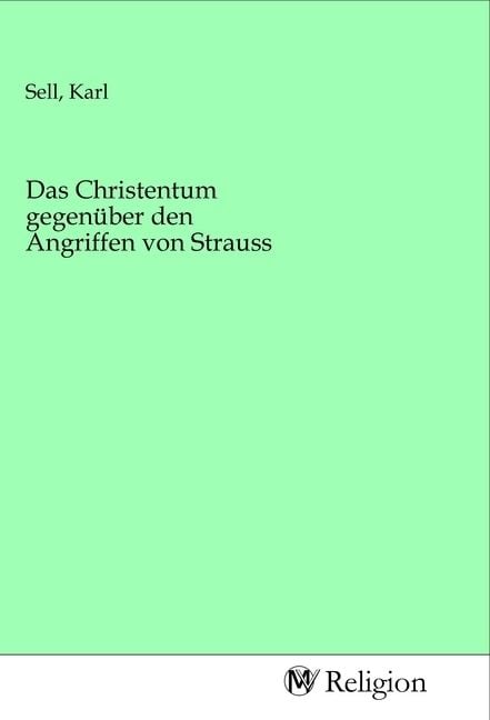 Produktbild: Das Christentum gegen&uuml;ber den Angriffen von Strauss