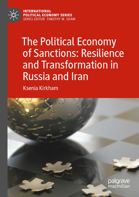 Produktbild: The Political Economy of Sanctions: Resilience and Transformation in Russia and Iran