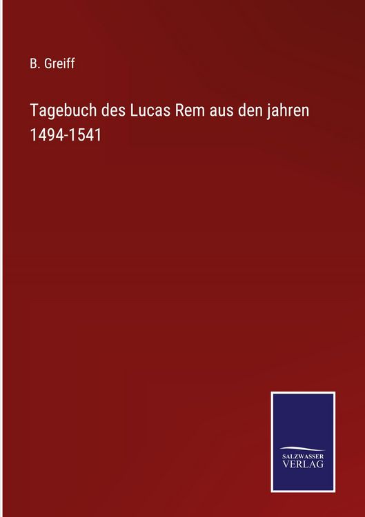 Produktbild: Tagebuch des Lucas Rem aus den jahren 1494-1541