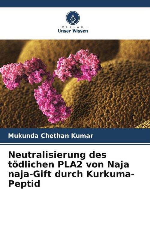 Produktbild: Neutralisierung des t&ouml;dlichen PLA2 von Naja naja-Gift durch Kurkuma-Peptid