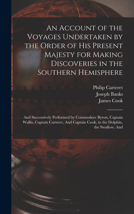 Produktbild: An Account of the Voyages Undertaken by the Order of His Present Majesty for Making Discoveries in the Southern Hemisphere