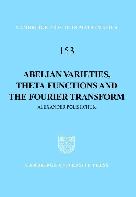 Produktbild: Abelian Varieties, Theta Functions and the Fourier Transform