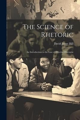 Produktbild: The Science of Rhetoric: An Introduction to the Law of Effective Discourse