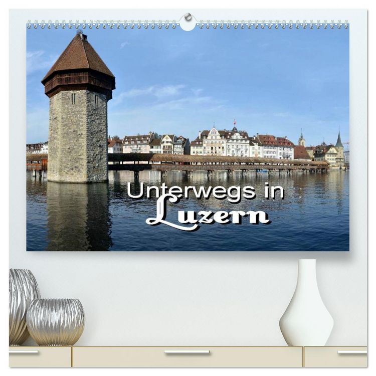 Produktbild: Unterwegs in Luzern (hochwertiger Premium Wandkalender 2026 DIN A2 quer), Kunstdruck in Hochglanz