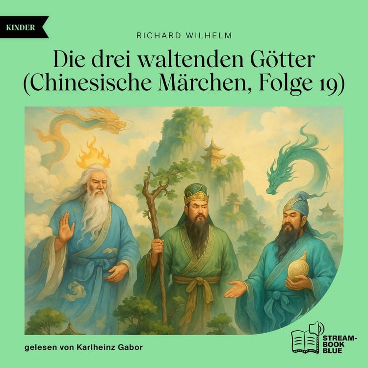 Produktbild: Die drei waltenden G&ouml;tter (Chinesische M&auml;rchen, Folge 19)