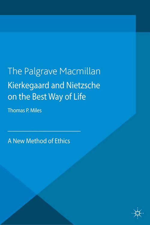 Produktbild: Kierkegaard and Nietzsche on the Best Way of Life
