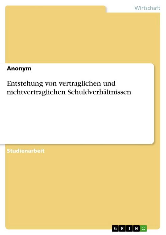 Produktbild: Entstehung von vertraglichen und nichtvertraglichen Schuldverh&auml;ltnissen
