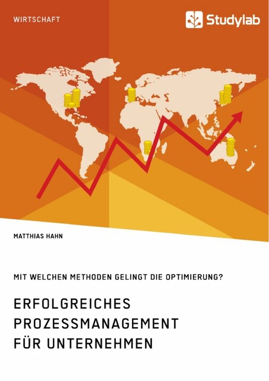 Produktbild: Erfolgreiches Prozessmanagement f&uuml;r Unternehmen. Mit welchen Methoden gelingt die Optimierung?