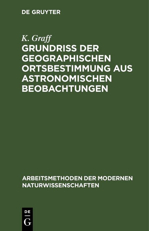 Produktbild: Grundri&szlig; der geographischen Ortsbestimmung aus astronomischen Beobachtungen