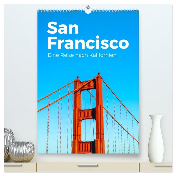 Produktbild: San Francisco - Eine Reise nach Kalifornien. (hochwertiger Premium Wandkalender 2026 DIN A2 hoch), Kunstdruck in Hochglanz