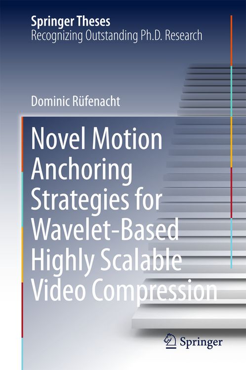 Produktbild: Novel Motion Anchoring Strategies for Wavelet-based Highly Scalable Video Compression