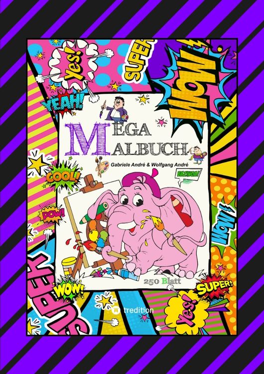 Produktbild: XXL - MEGA MALBUCH - 250 TOLLE AUSMALMOTIVE - KUNTERBUNTE THEMENWELTEN - LUSTIGE FIGUREN - SCH&Ouml;NE BILDER